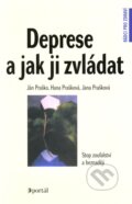Deprese a jak ji zvládat - Ján Praško, Hana Prašková, Jana Prašková, Portál, 2008