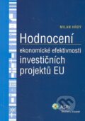 Hodnocení ekonomické efektivnosti investičních projektů EU - Milan Hrdý, Wolters Kluwer ČR