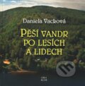 Kniha: Pěší vandr po lesích a lidech (Daniela Vacková). LIKA KLUB, 2008