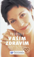 Kniha: Průvodce vaším zdravím (Svojtka&Co.). Svojtka&Co., 2008