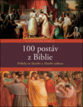 100 postáv z Biblie - R.P. Nettelhorst, Slovart, 2008