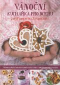 Vánoční kuchařka pro dceru - Jana Florentýna Zatloukalová, Smart Press, 2008