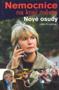Kniha: Nemocnice na kraji města - Nové osudy (Lucie Konášová). Česká televize, 2008