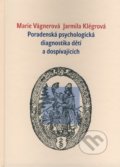 Poradenská psychologická diagnostika dětí a dospívajících - Marie Vágnerová, Jarmila Klégrová, 2008