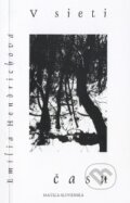Kniha: V sieti času (Emília Hendrichová). Matica slovenská, 2008
