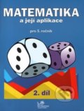 Matematika a její aplikace pro 5. ročník - Josef Molnár, Hana Mikulenková, Věra Olšáková, Prodos, 2018