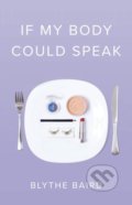 Kniha: If My Body Could Speak (Blythe Baird). Button, 2019