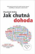 Jak chutná dohoda - Vlastimil Orlita, Bookmedia, 2019