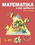 Matematika a její aplikace pro 2. ročník 1. díl - Josef Molnár, Hana Mikulenková, 2007