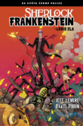 Sherlock Frankenstein a Legie zla - Jeff Lemire, David Rubín, ComicsCentrum, 2019