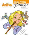 Anička a flétnička - Eduard Petiška, Helena Zmatlíková (ilustrátor), Pikola, 2019
