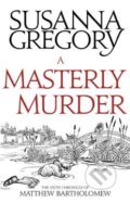 A Masterly Murder - Susanna Gregory, 2017