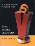 Šifra mistra Vladimíra - Vladimír Just, Paseka, 2007
