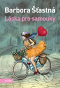 Láska pro samouky - Barbora Šťastná, Lela Geislerová (ilustrácie), Motto, 2019