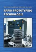 Rapid prototyping technológie - Kolektív autorov, EDIS, 2019