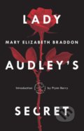 Lady Audley&#039;s Secret - Mary Elizabeth Braddon, Crown & Andrews, 2019