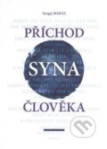Kniha: Příchod Syna člověka (Sergej Miháľ). Sergej Miháľ, 2019