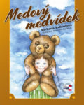 Medový medvídek - Michaela Kalivodová, Marcela Jaklová (ilustrácie), 2019