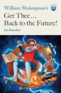 William Shakespeare&#039;s Get Thee Back to the Future! - Ian Doescher, Quirk Books, 2019