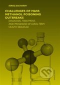Challenges of mass methanol poisoning outbreaks - Sergej Zacharov, 2019