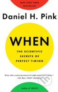 When - Daniel H. Pink, Penguin Books, 2019