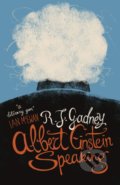 Albert Einstein Speaking - R.J. Gadney, Canongate Books, 2019