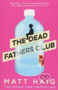 The Dead Fathers Club - Matt Haig, Canongate Books, 2018