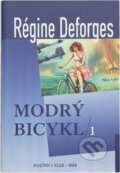 Kniha: Modrý bicykl 1. (Régine Deforges). Knižní klub, 2001