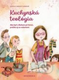 Kuchynská teológia - Mária Kohutiarová, BeneMedia, 2018