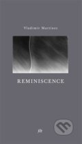 Kniha: Reminiscence (Vladimír Martinec). Dauphin, 2017
