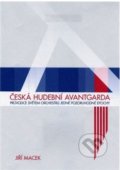 Česká hudební avantgarda - Jiří Macek, Litera Proxima, 2014