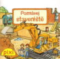 Kniha: Poznávej staveniště (Pixi knihy). Pixi knihy, 2012
