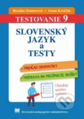 Testovanie 9 - Slovenský jazyk a testy - Renáta Somorová, Anna Kročitá, Slovenské pedagogické nakladateľstvo - Mladé letá, 2019
