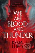 We Are Blood and Thunder - Kesia Lupo, 2019