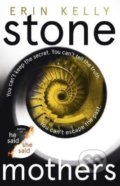 Kniha: Stone Mothers (Erin Kelly). Hodder and Stoughton, 2019