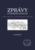 Zprávy z českého století - Jan Stejskal, Triton, 2008
