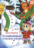 O snehuliakovi s horúcim srdcom - Ada Žigová, 2008