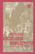 Příručka sociologie náboženství - Zdeněk R. Nešpor a kol., 2008