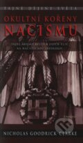 Okultní kořeny nacismu - Nicholas Goodrick-Clarke, Eminent, 2008