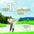 Kniha: Top 12 golfových hřišť (Ilja Ehrenberger a René Teuber). Mladá fronta, 2008