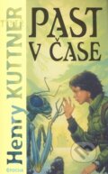 Kniha: Past v čase (Henry Kuttner). Epocha