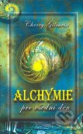 Kniha: Alchymie pro všední den (Cherry Gilchrist). Cadmon