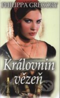 Kniha: Královnin vězeň (Philippa Gregory). Alpress, 2008
