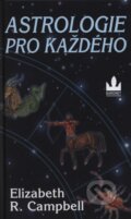 Astrologie pro každého - Elizabeth R. Campbell, Baronet, 2005