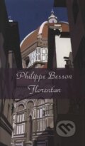 Kniha: Florenťan (Philippe Besson), 2005