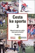 Cesta ke sportu 3 - Petr Kojzar, FUTURA, 2018