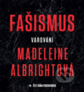 Fašismus Varování - Madeleine Albrightová, Labyrint, 2019
