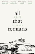 All That Remains - Sue Black, Black Swan, 2019