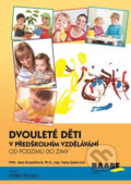 Dvouleté děti v předškolním vzdělávání I. - Jana Kropáčková, Hana Splavcová, Raabe CZ, 2016