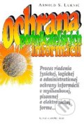 Ochrana podnikateľských informácií - Arnold S. Luknič, Slovak Academic Press, 1998